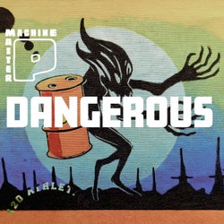 Dangerous
