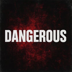 Dangerous