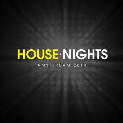 House Nights - Amsterdam 2014