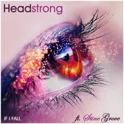 Headstrong - If I Fall Ft Stine Grove