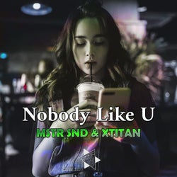 Nobody Like U