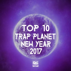 Top 10 Trap Planet New Year 2017