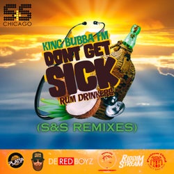 Don't Get Sick 'Rum Drinkers' (S&S Remixes)