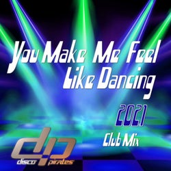 You Make Me Feel Like Dancing 2021 (Club Mix)