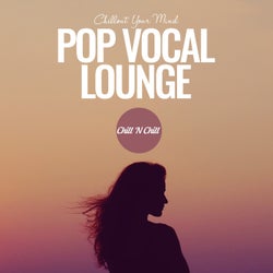 Pop Vocal Lounge: Chillout Your Mind