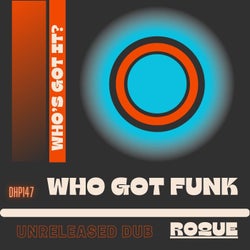 Who Got Funk (Unreleased Dub)