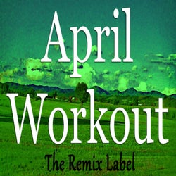 April Workout (Deep House Music for Aerobic Cardio Workout)
