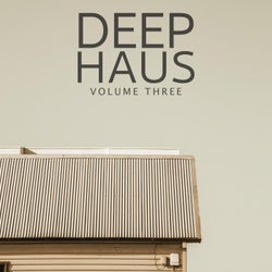 Deep Haus, Vol. 3 (Finest Selection Of Latest Deep House & House Bangers)