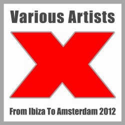 From Ibiza To Amsterdam 2012