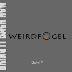 Bring it back now (Weirdfogel remix)