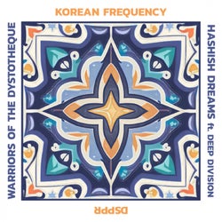 Korean Frequency / Hashish Dreams