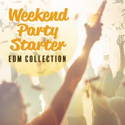 Weekend Party Starter: EDM Collection