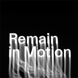 Remain in Motion