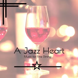 A Jazz Heart - Music For Fine Dining