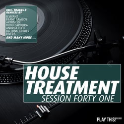 House Treatment - Session Forty One