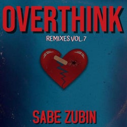 Overthink (Remixes VOL. 7)