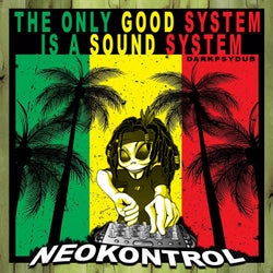 The Only Good System Is a Sound System (Darkpsydub)