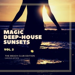 Magic Deep-House Sunsets (The Beach Club Edition), Vol. 2