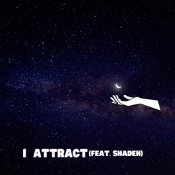 I Attract (feat. Shadeh)