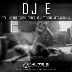 Tell Me The Truth, Don't Lie / Strong Attractions - Original Mix