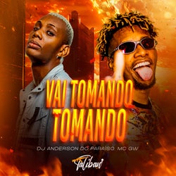 Vai tomando tomando
