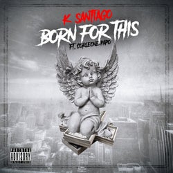 Born For This (feat. Corleone Papo)