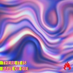 Rave or Die