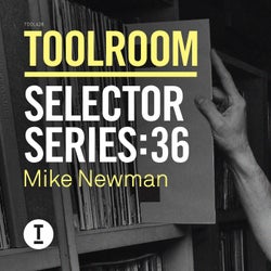 Toolroom Selector Series 36: Mike Newman