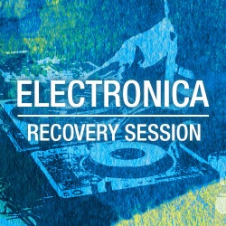 Recovery Session: Electronica
