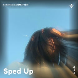 Memories X Another Love - Sped Up + Reverb