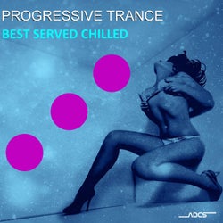 Progressive Trance Best Served Chilled