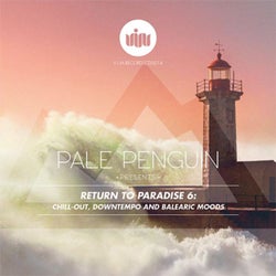 PALE PENGUIN Presents RETURN TO PARADISE 6: CHILL-OUT, DOWNTEMPO AND BALEARIC MOODS