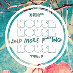 House, House And More F..king House Vol. 9