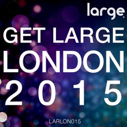 Get Large London 2015