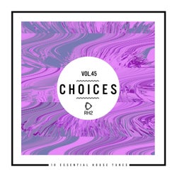 Choices - 10 Essential House Tunes, Vol. 45