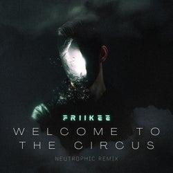 Welcome to the Circus - Neutrophic Remix