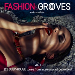 Fashion & Grooves, Vol. 4 (25 Deep-House Tunes from International Catwalks)