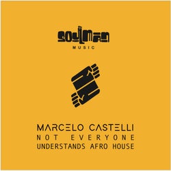 Marcelo Castelli - Not Everyone Understands Afro House
