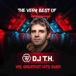 The Very Best of Dj T.H.: His Greatest Hits Ever