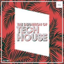 The Definition Of Tech House, Vol. 6