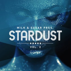 Milk & Sugar Pres. Stardust, Vol. 2