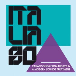 Italia 80 In Lounge - Italian Songs from the 80's in a Modern Lounge Treatment