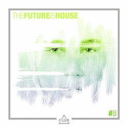 The Future is House #8