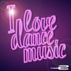 I Love Dance Music