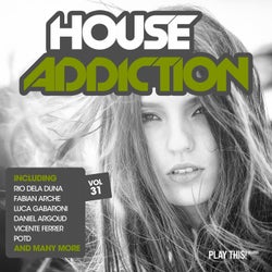 House Addiction Vol. 31