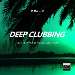 Deep Clubbing, Vol. 3 (Best Deep House Music Selection)