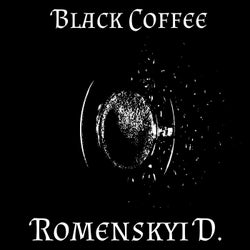 Romenskyi D. - Black Coffe (Original Mix) Single