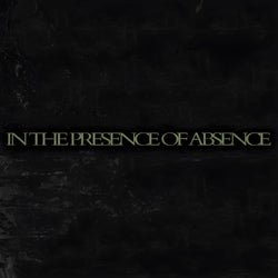 In The Presence Of Absence