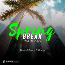 Spring Break Miami 2022: Best of Dance & House