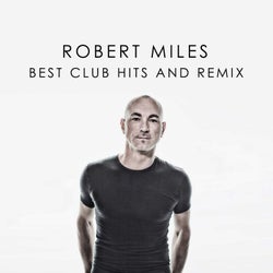 ROBERT MILES BEST CLUB HITS AND REMIX